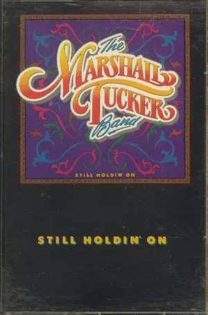 The Marshall Tucker Band - Still Holdin' On (Cass, Album) (NM or M-)